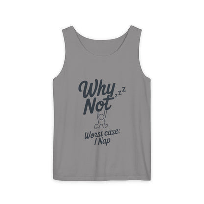 Comfy Mens Tank Top - Why Not? | Perfect for Relaxing, Gift for Nappers, Summer Wear, Vacation Apparel, Hilarious Lounge Top