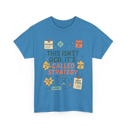 Funny Mens Strategy T-Shirt, This Isnt OCD Its Called Strategy , Planner Humor Tee for Him, OCD Joke Shirt, Gift for Strategists