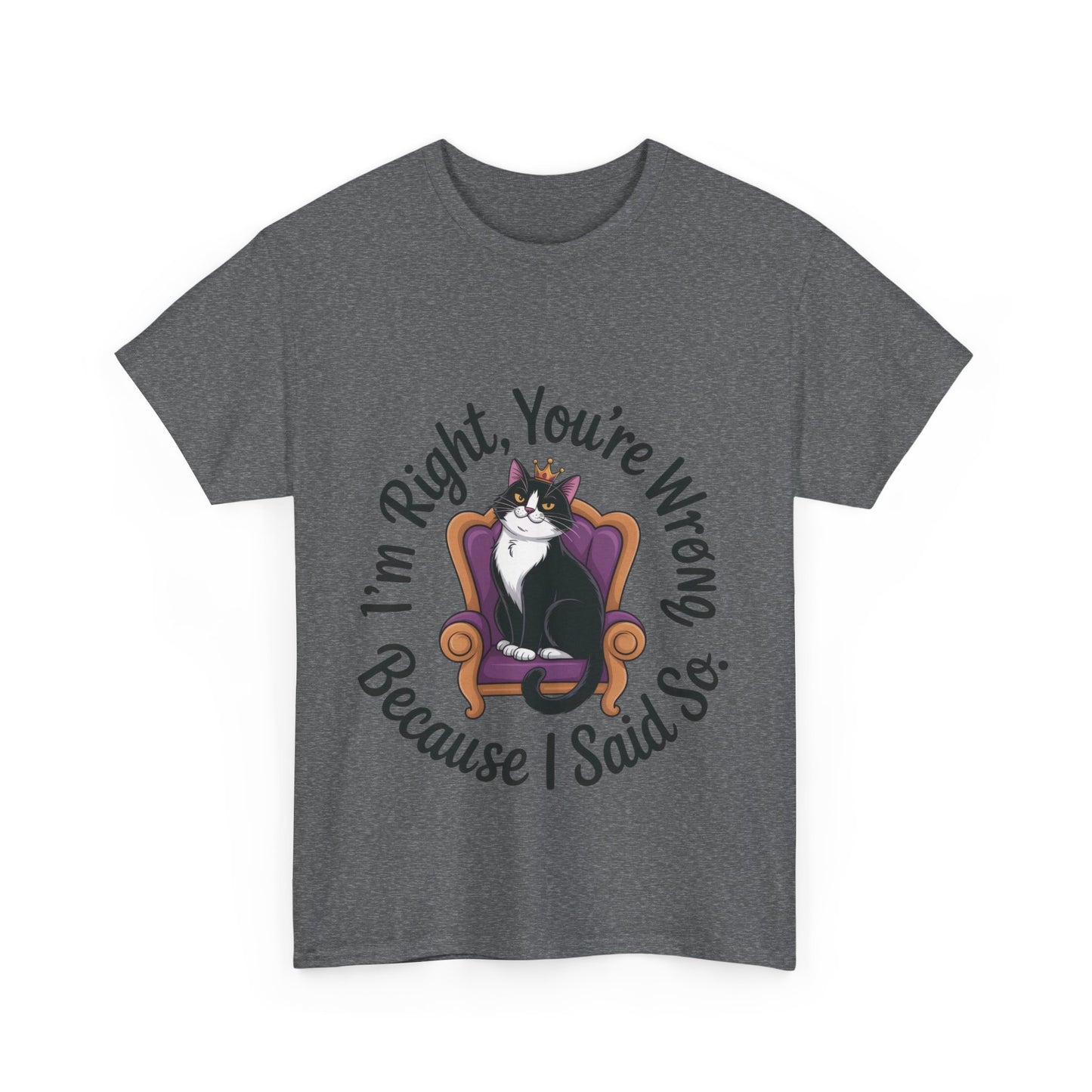 Funny Cat Queen Shirt, Sassy Cat Graphic Tee for Women, Cat Mom Humor Tee Gift, Funny Graphic T-Shirt, I'm Right, You're Wrong Tee