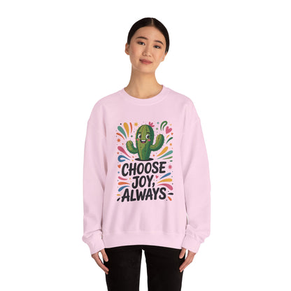 Joyful Cactus Sweatshirt: Choose Joy Always, Cozy Gift for Friends, Womens Casual Wear, Perfect for Celebrations and Everyday Comfort