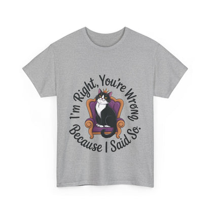 Funny Cat Queen Shirt, Sassy Cat Graphic Tee for Women, Cat Mom Humor Tee Gift, Funny Graphic T-Shirt, I'm Right, You're Wrong Tee