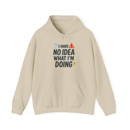 Funny Mens Hoodie, I Have No Idea What Im Doing, Chaos Energy Sweatshirt for Him, Funny Quote Hoodie