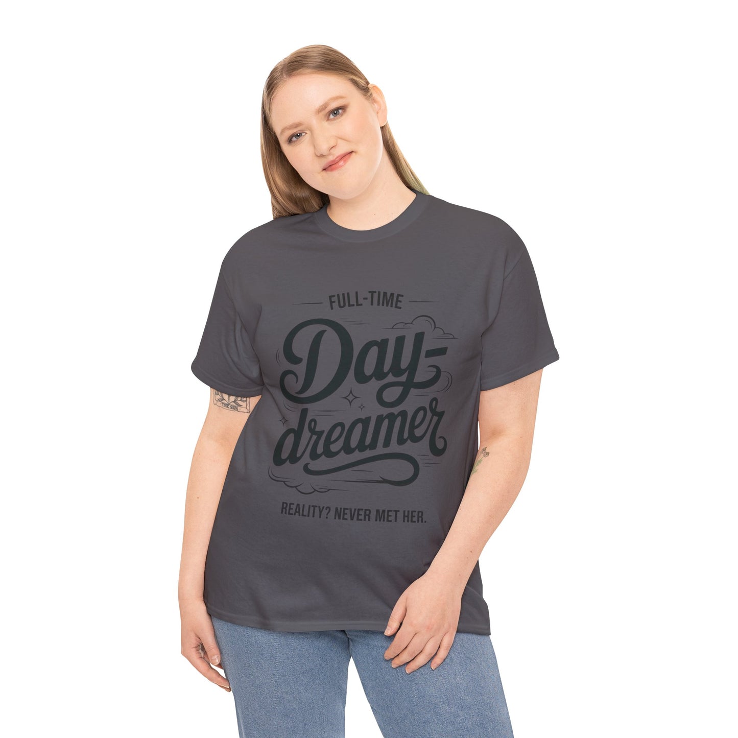 Daydreamer T-Shirt, Funny Full-Time Dreamer Quote Tee, Reality Never Met Her Shirt, Cute Graphic Top for Women