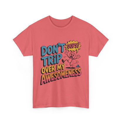 Funny Graphic Tee, Don't Trip Over My Awesomeness Shirt, Women's Cotton T-Shirt for Casual Wear, Gift for Friends, Birthday Gift, Humor Tee