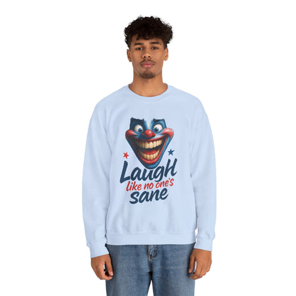 Funny Sweatshirt with 'Laugh Like No One's Sane' Design, Unisex Crewneck, Cozy Gift for Friends, Humor Apparel, Comfy Casual Wear