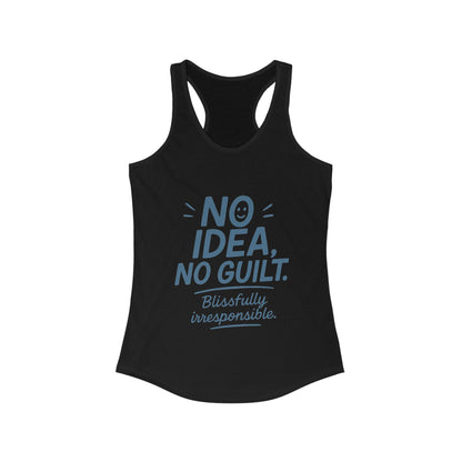 Womens No Guilt Tank Top, No Idea Funny Quote, Blissfully Irresponsible Workout Shirt, Casual Sleeveless Top, Summer Activewear