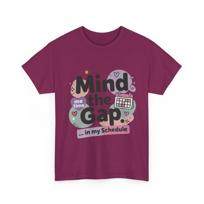 Mind the Gap in My Schedule T-Shirt, Funny Self Care Tee for Women, Me Time Graphic Tee, Mental Health Awareness Top, Funny Relaxation Tee