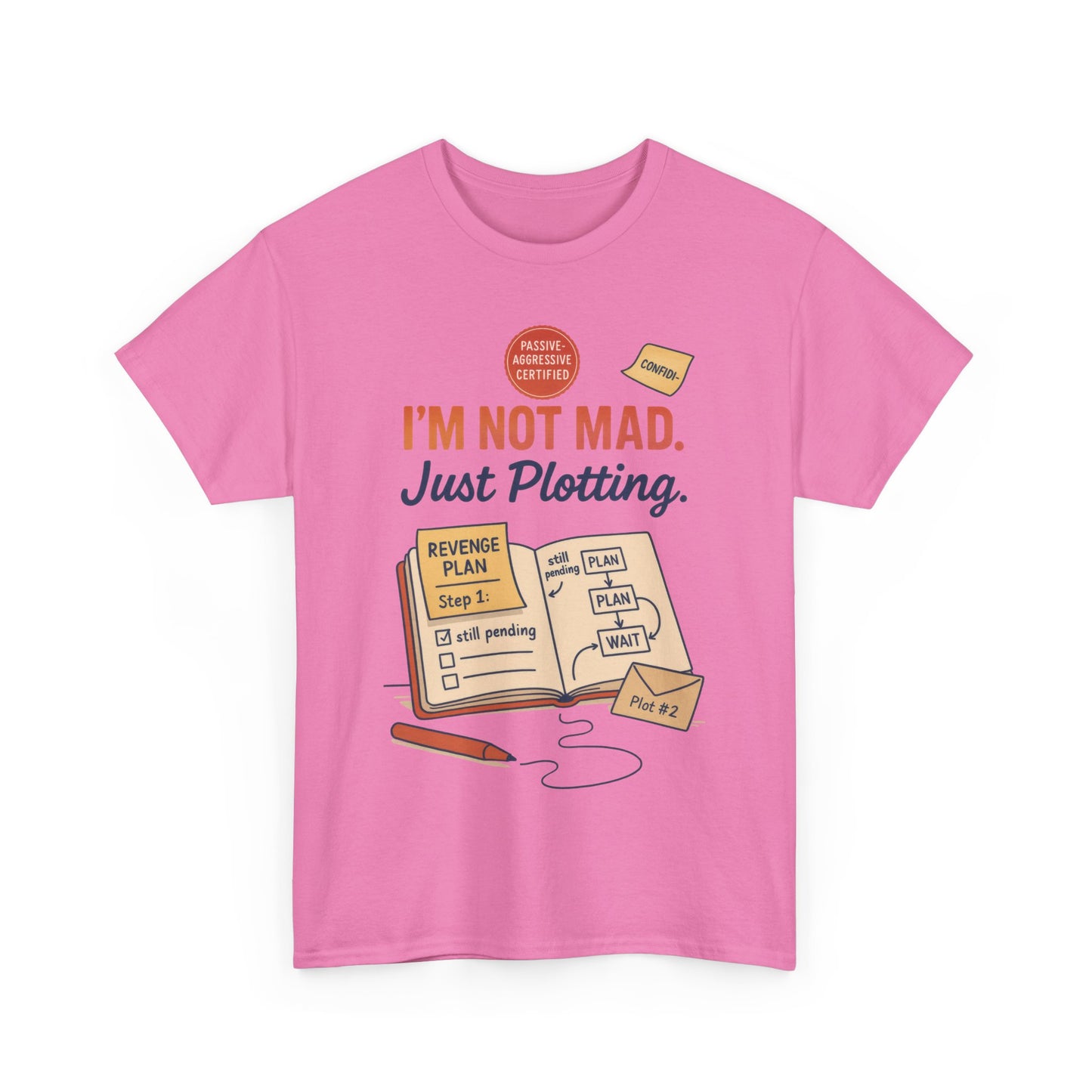 Sarcastic Women's T-Shirt, I'm Not Mad Just Plotting, Funny Passive Aggressive Revenge Tee, Funny Women's Heavy Cotton Tee, Humor Apparel