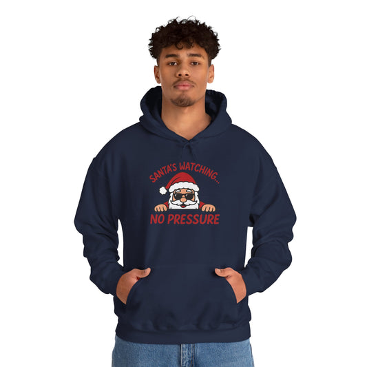 Santa's Watching No Pressure Men's Christmas Hoodie, Funny Holiday Sweatshirt
