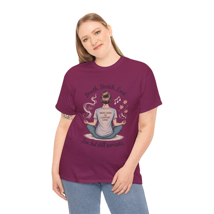 Zen Sarcasm Women's Heavy Cotton Tee, Breath Stretch Exist Shirt, Gift for Yoga Lovers, Relaxation Tee, Funny Meditation Top, Relaxation Tee