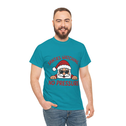 Santa's Watching No Pressure Men's Christmas T-Shirt, Funny Holiday Tee