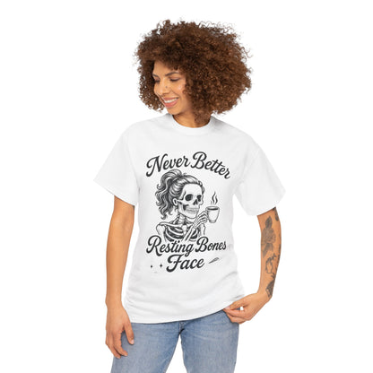 Sassy Skeleton Womens Tee: Never Better, Resting Bones Face, Halloween Costume, Funny Gift, Unisex Humor Shirt, Casual Wear