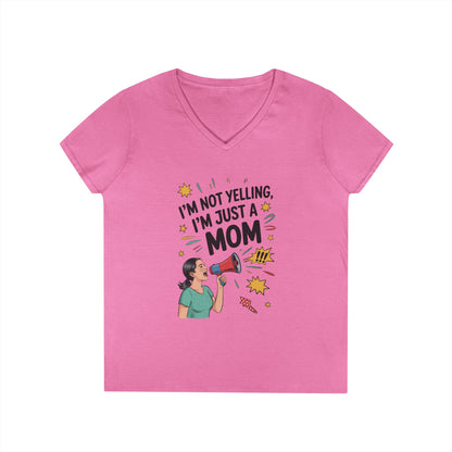 Funny Mom V-Neck T-Shirt, I'm Not Yelling I'm Just a Mom, Mother's Day Gift, Loud Mom Life T-Shirt, Mother's Day Apparel, Family Humor Shirt