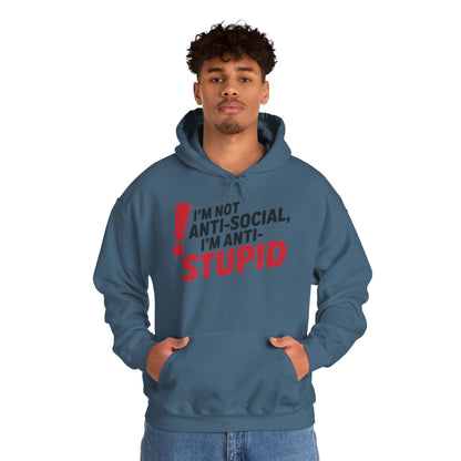 Anti-Stupid Hoodie, Funny Unisex Hoodie, Snarky Anti-Social Unisex Sweatshirt, Gift for Friends, Perfect for Everyday Wear, Humorous Apparel