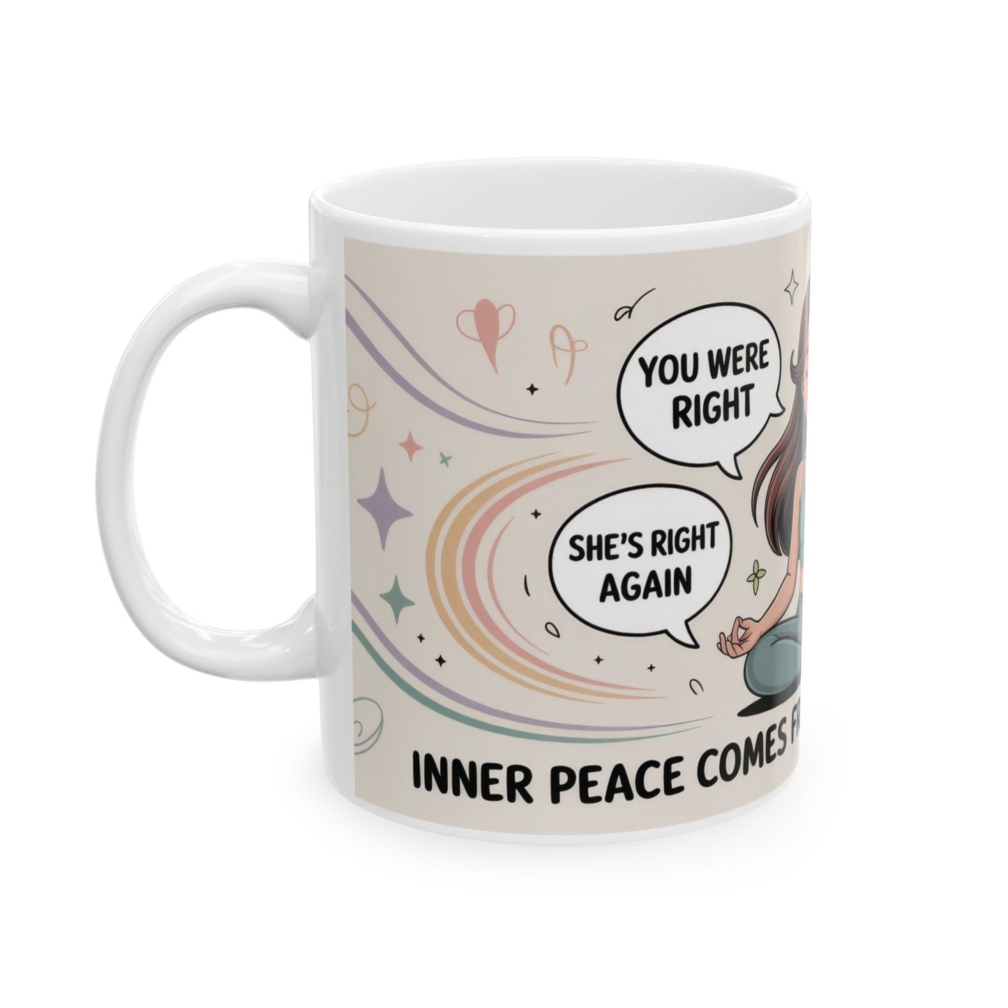 Funny Yoga Mug, Meditation Mug, Inner Peace Comes from Being Right, Confident Woman Coffee Cup, Self Love Gift, Empowering Humor Mug for Her