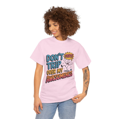 Funny Graphic Tee, Don't Trip Over My Awesomeness Shirt, Women's Cotton T-Shirt for Casual Wear, Gift for Friends, Birthday Gift, Humor Tee