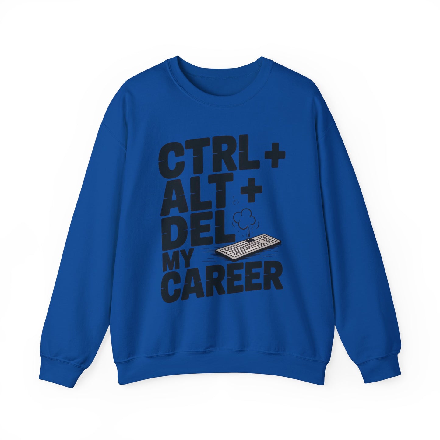 Ctrl Alt Del My Career Sweatshirt, Sarcastic Workwear Graphic Pullover, Funny Office Top, Men's Heavy Blend™ Crewneck Sweatshirt