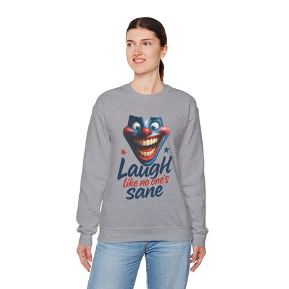 Funny Sweatshirt with 'Laugh Like No One's Sane' Design, Unisex Crewneck, Cozy Gift for Friends, Humor Apparel, Comfy Casual Wear