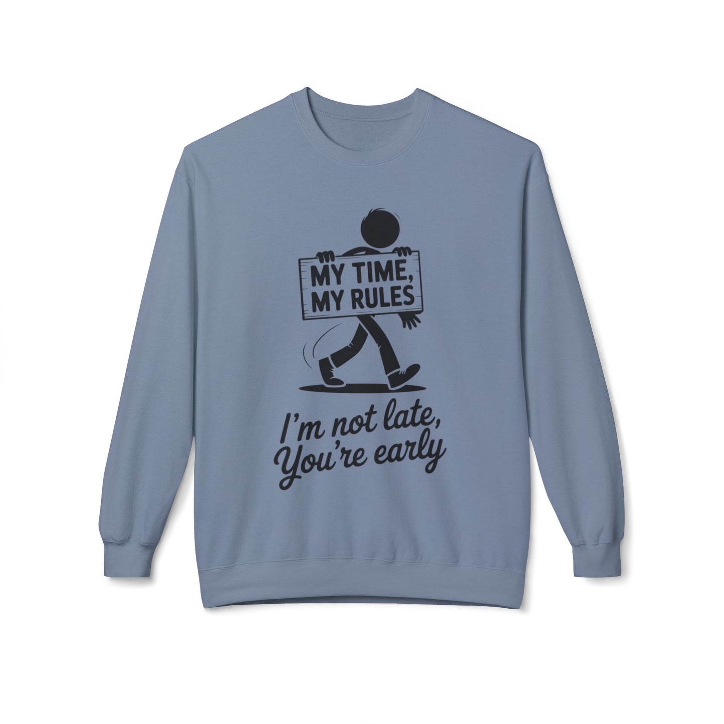 Casual Men's Crewneck Sweatshirt, Funny Sweatshirt for Men, Perfect Gift for Friends, My Time My Rules Design, Time Management Humor