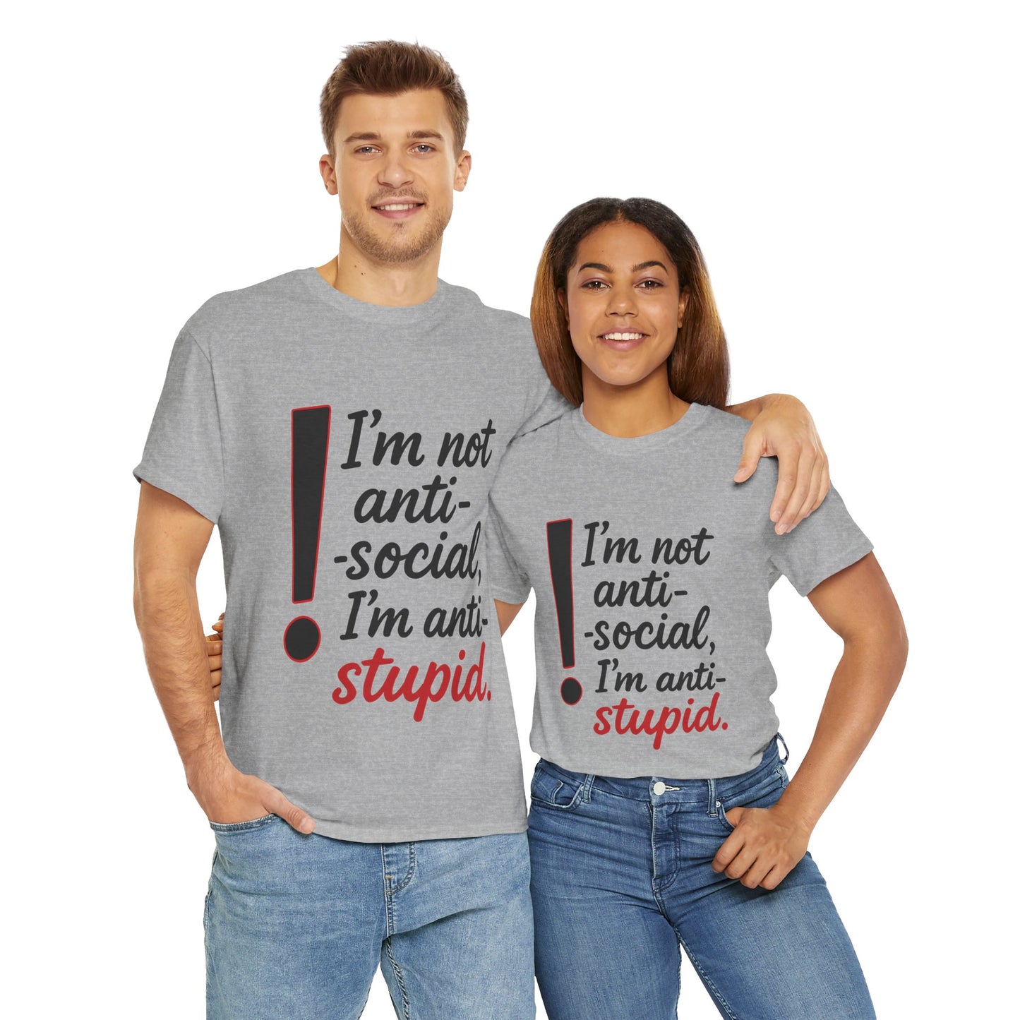 Humorous Unisex Tee, I'm Not Anti-Social, I'm Anti-Stupid, Funny T-Shirt, Casual Wear, Sarcastic Graphic Tee for Introverts & Thinkers