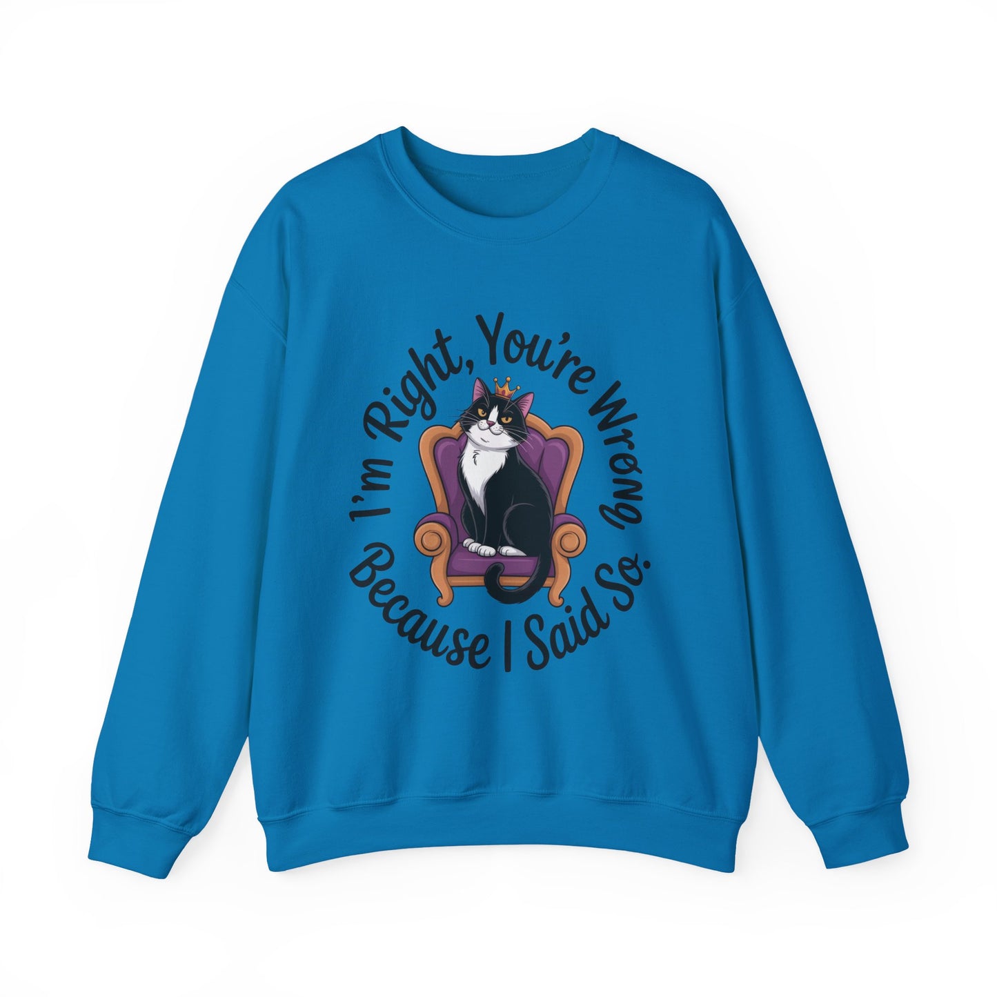 Cat Queen Womens Crewneck Sweatshirt for Cat Lovers, Cat Mom Humor Sweatshirt, Sassy Cat Graphic Sweatshirt, Im Right Tee Sweatshirt