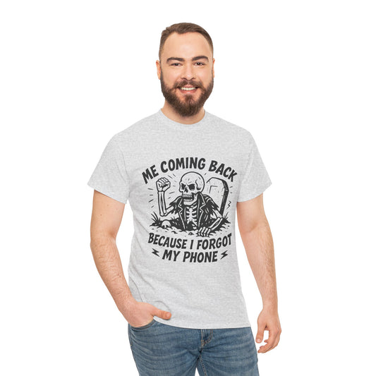 Forgot My Phone T-Shirt, Funny Skeleton Coming Back From Grave Tee, Dark Humor Shirt for Men, Humor Tee, funny skull shirt