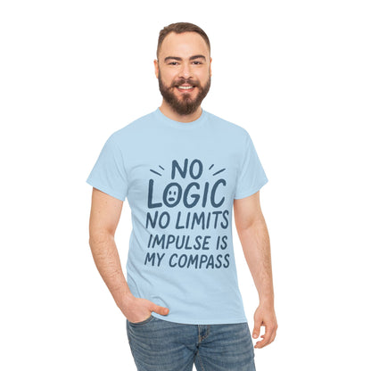 Funny No Logic Mens T-Shirt, No Limits Impulse Quote, Relaxed Fit Graphic Tee, Gift for Him, Casual Wear for Creatives, Gift for Artists