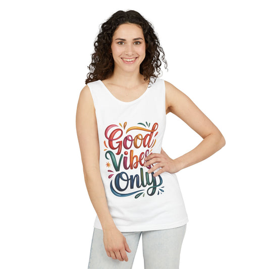 Good Vibes Only Unisex Garment-Dyed Tank Top, Summer Casual Wear, Festival Outfit, Beach Day Tee, Gift for Friends, Positive Vibes Apparel