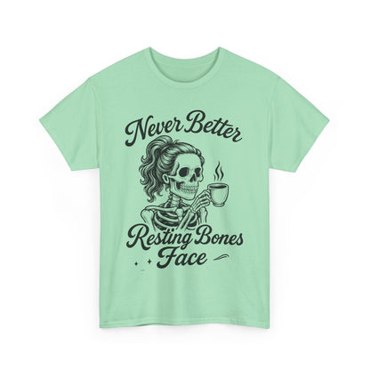 Sassy Skeleton Womens Tee: Never Better, Resting Bones Face, Halloween Costume, Funny Gift, Unisex Humor Shirt, Casual Wear