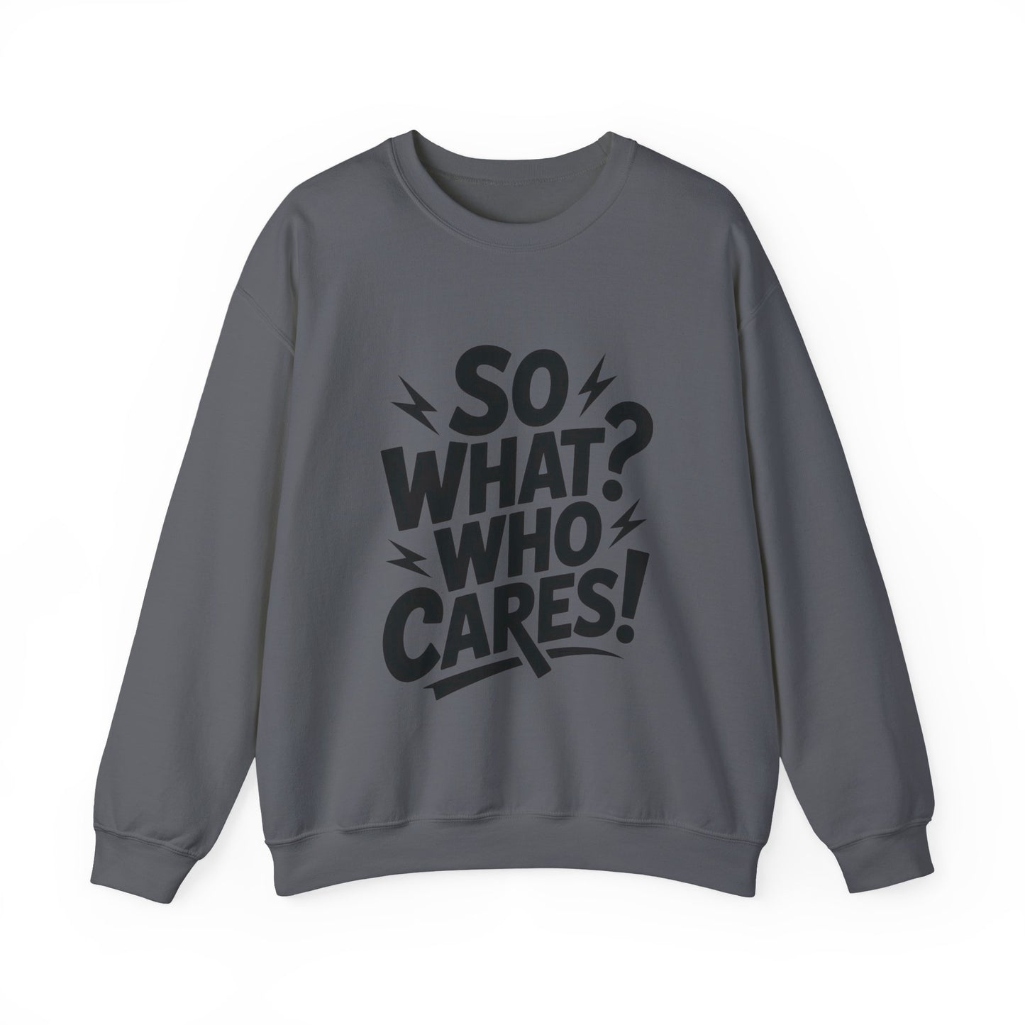 So What? Who Cares! Funny Mens Crewneck Sweatshirt, Bold Statement Design, Lightning Graphic Pullover, Rebellious Urban Humor