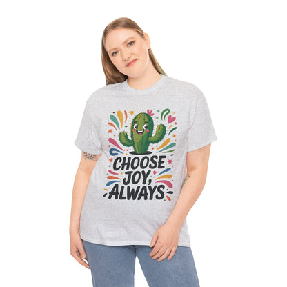 Choose Joy Always Cactus Women's Tee, Women's Casual T-Shirt, Happy Vibes Apparel, Positive Quote Shirt, Joyful Statement Tee