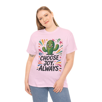 Choose Joy Always Cactus Women's Tee, Women's Casual T-Shirt, Happy Vibes Apparel, Positive Quote Shirt, Joyful Statement Tee