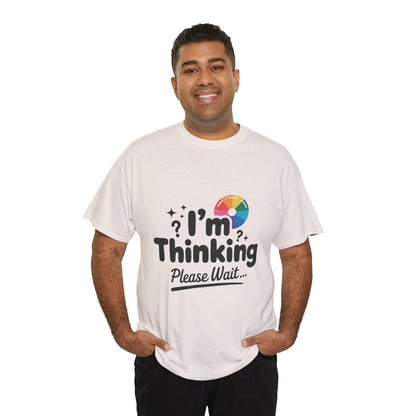 Funny - Im Thinking Please Wait - Mens T-Shirt, Cute Geeky Gift for Introverts, Programmers, Designers, Fun Humor Shirt, Gift for Adults