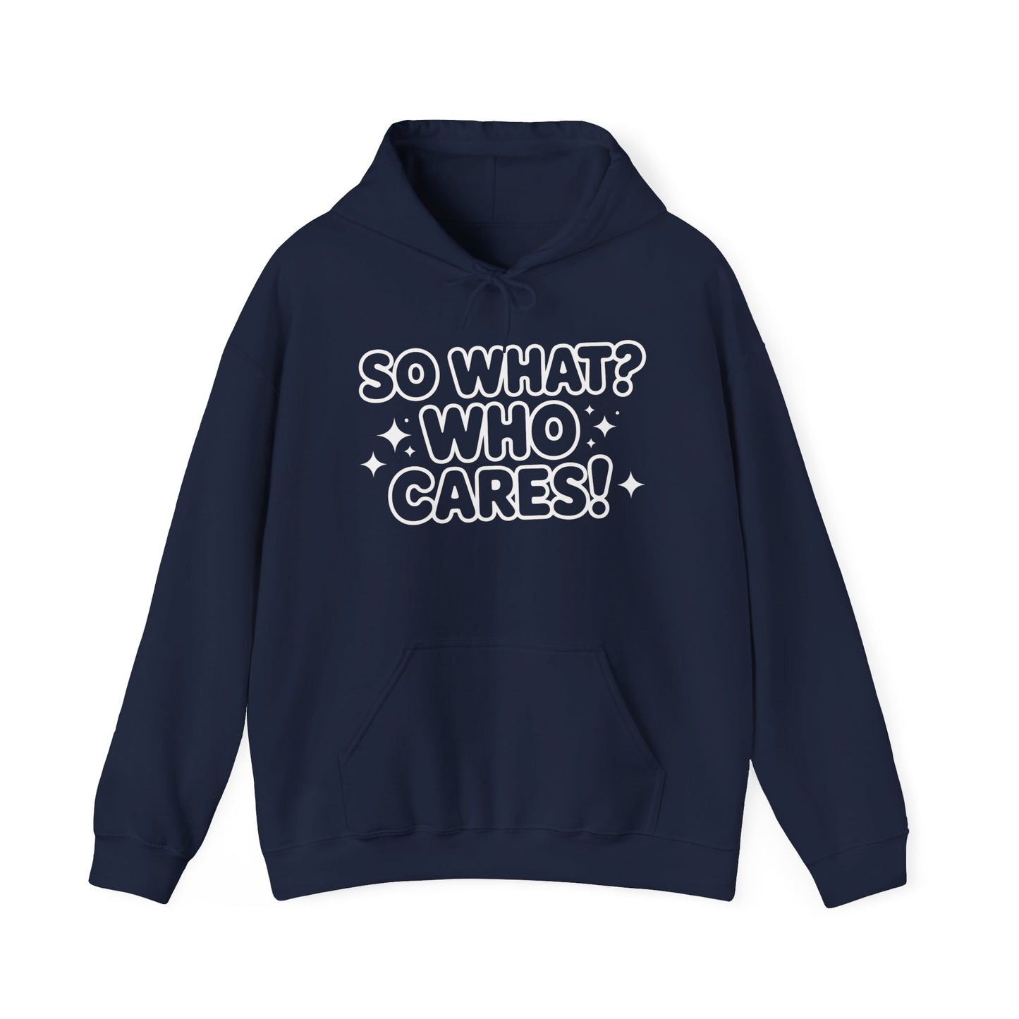 Trendy Womens Hoodie with 'So What? Who Cares!' Print, Casual Wear for Confident Souls, Funny Typography Hoodie, Sassy Graphic Sweater