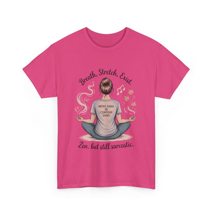 Zen Sarcasm Women's Heavy Cotton Tee, Breath Stretch Exist Shirt, Gift for Yoga Lovers, Relaxation Tee, Funny Meditation Top, Relaxation Tee