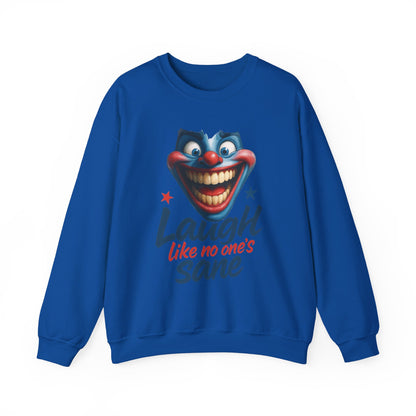 Funny Sweatshirt with 'Laugh Like No One's Sane' Design, Unisex Crewneck, Cozy Gift for Friends, Humor Apparel, Comfy Casual Wear