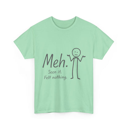 Meh. Heavy Cotton Men's Tee, Comfortable & Casual Humor Shirt, Gift for Friends, Relaxed Fit for Everyday Wear, Ideal for Birthdays, Moods