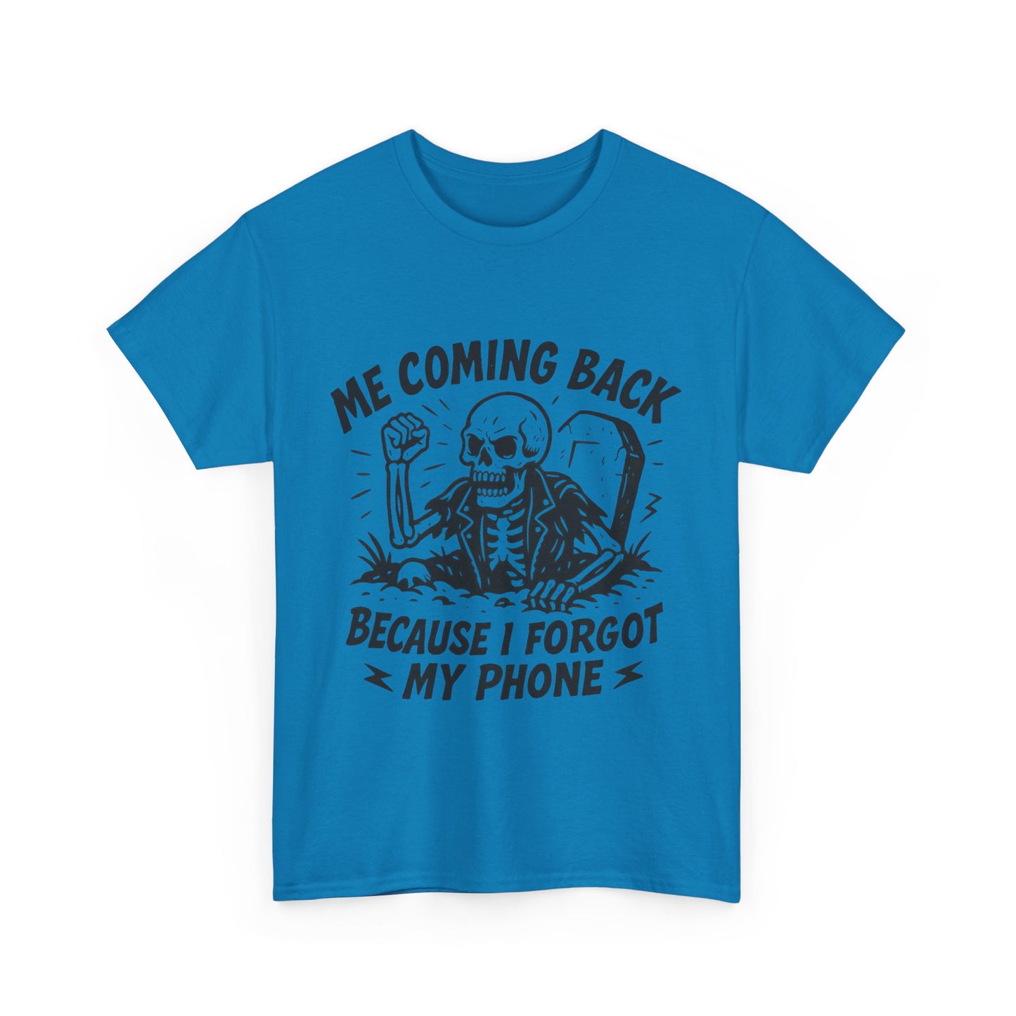 Forgot My Phone T-Shirt, Funny Skeleton Coming Back From Grave Tee, Dark Humor Shirt for Men, Humor Tee, funny skull shirt