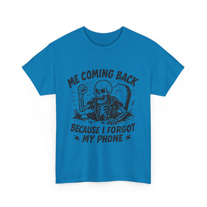 Forgot My Phone T-Shirt, Funny Skeleton Coming Back From Grave Tee, Dark Humor Shirt for Men, Humor Tee, funny skull shirt