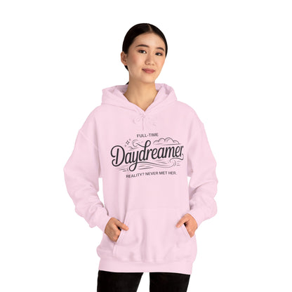 Womens Hooded Sweatshirt, Daydreamer Hoodie, Funny Full-Time Dreamer Graphic Sweatshirt, Reality Never Met Her Cozy Quote Hoodie