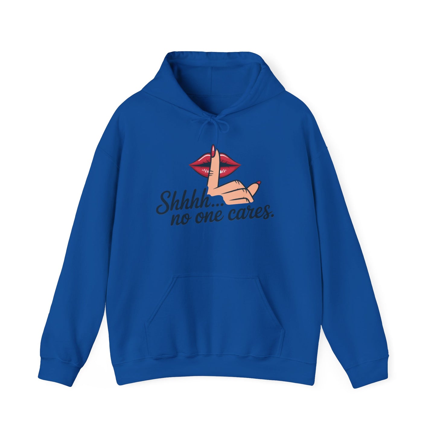 Shhh... No One Cares Hoodie, Funny Sweatshirt, Womens Pullover, Casual Wear, Gift for Friends, Cozy Outfit