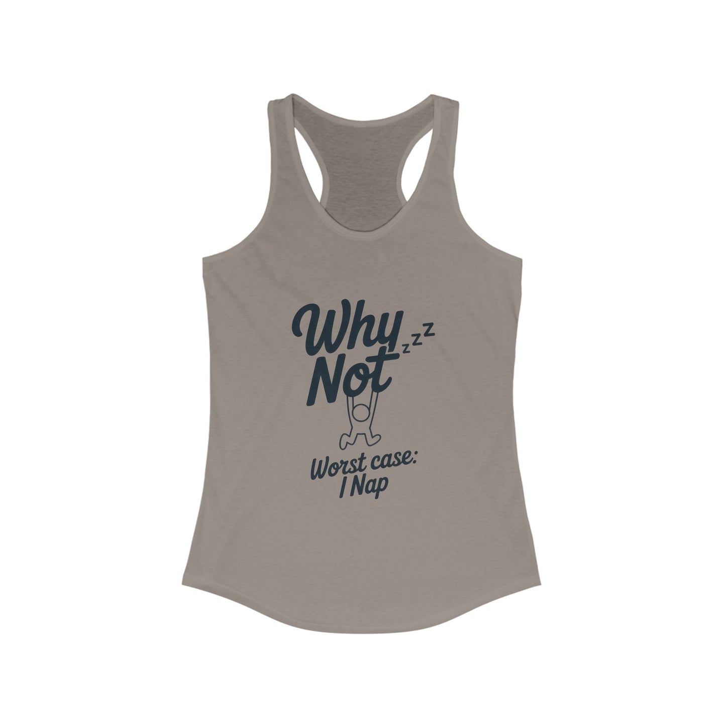 Why Not Sleep? Racerback Tank Top for Napping, Women's Workout Apparel, Casual Summer Shirt, Gift for Sleep Lovers, Relaxed Fit