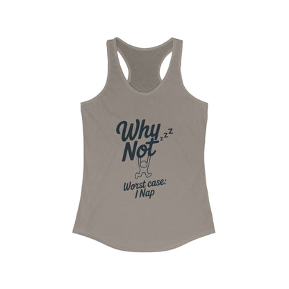 Why Not Sleep? Racerback Tank Top for Napping, Women's Workout Apparel, Casual Summer Shirt, Gift for Sleep Lovers, Relaxed Fit