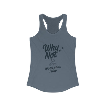 Why Not Sleep? Racerback Tank Top for Napping, Women's Workout Apparel, Casual Summer Shirt, Gift for Sleep Lovers, Relaxed Fit