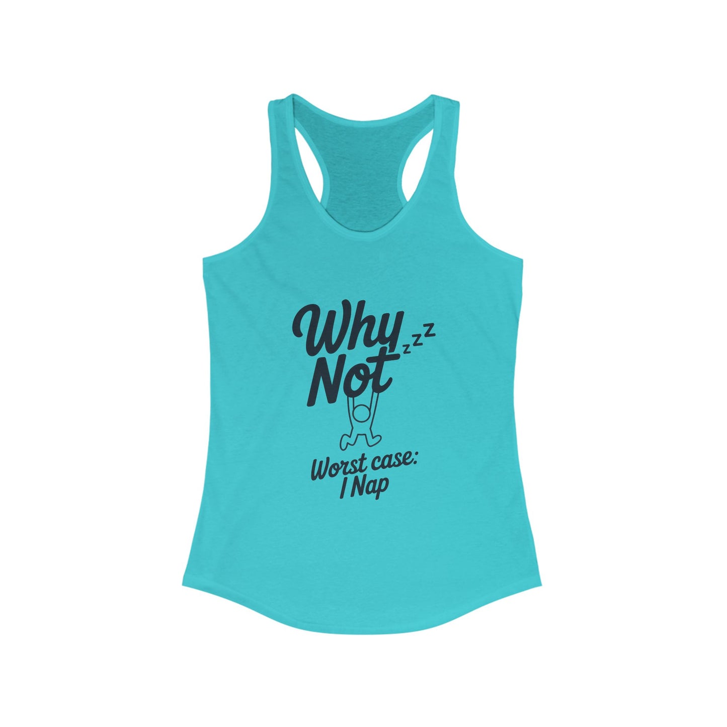 Why Not Sleep? Racerback Tank Top for Napping, Women's Workout Apparel, Casual Summer Shirt, Gift for Sleep Lovers, Relaxed Fit