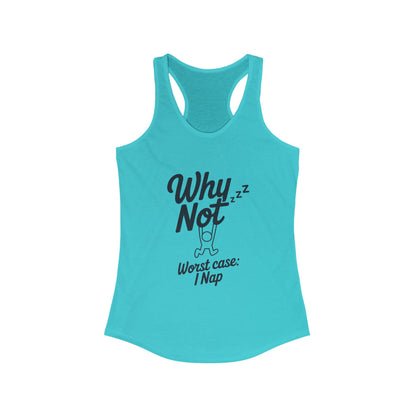 Why Not Sleep? Racerback Tank Top for Napping, Women's Workout Apparel, Casual Summer Shirt, Gift for Sleep Lovers, Relaxed Fit