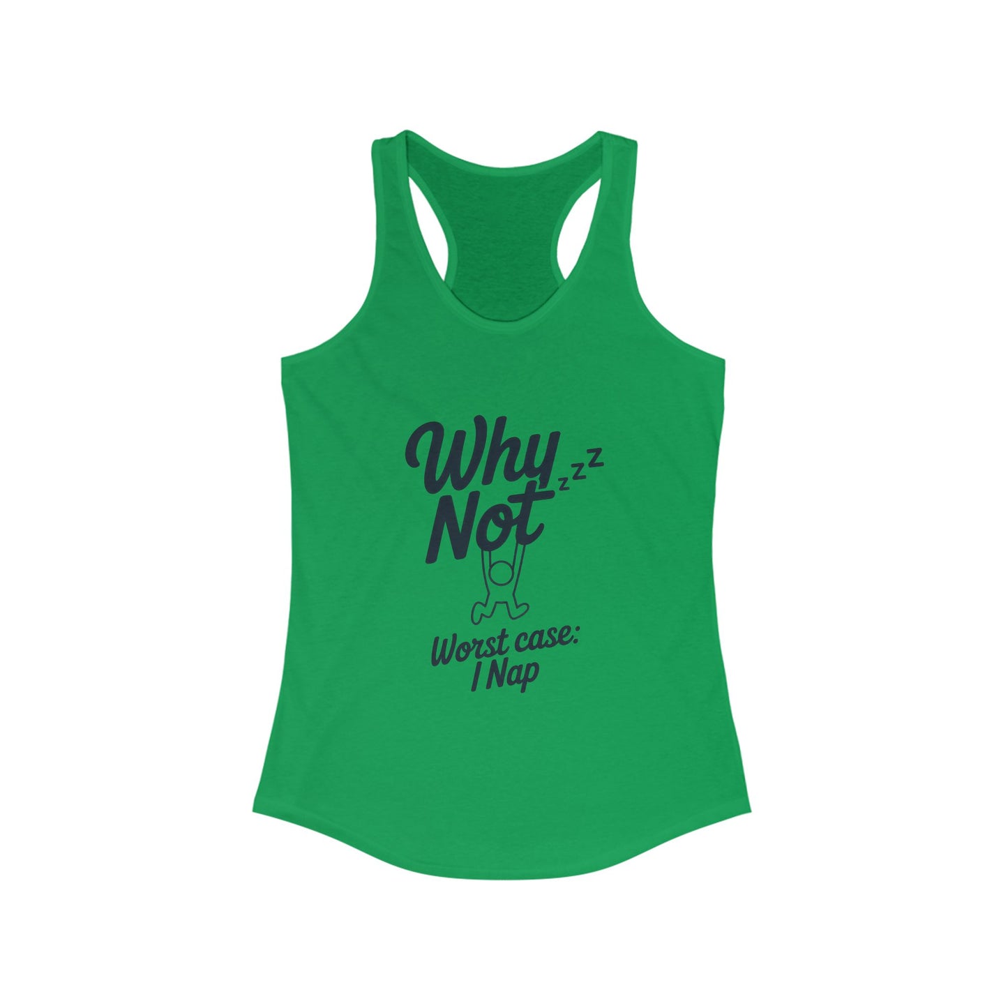 Why Not Sleep? Racerback Tank Top for Napping, Women's Workout Apparel, Casual Summer Shirt, Gift for Sleep Lovers, Relaxed Fit