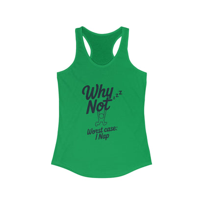 Why Not Sleep? Racerback Tank Top for Napping, Women's Workout Apparel, Casual Summer Shirt, Gift for Sleep Lovers, Relaxed Fit