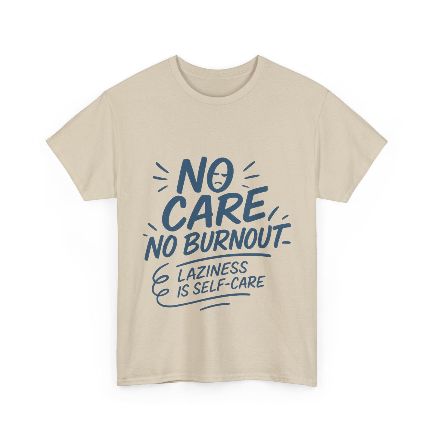 Funny Lazy Life Mens T-Shirt, No Care No Burnout Quote Shirt, Casual Relaxed Fit Tee, Humor Gift for Him, Gift for Mental Health Awareness