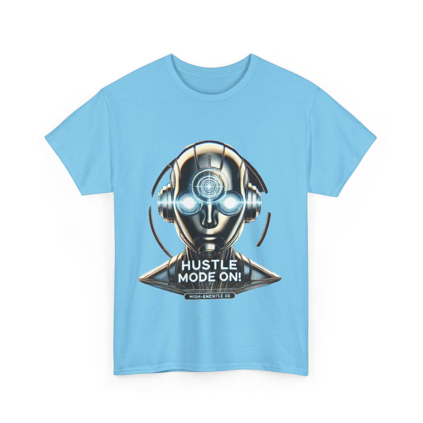 Hustle Mode On Robot T-Shirt, Cyborg Hustle Unisex Tee, Graphic T-Shirt for Gamers & Tech Lovers, Graduations, Motivational Wear